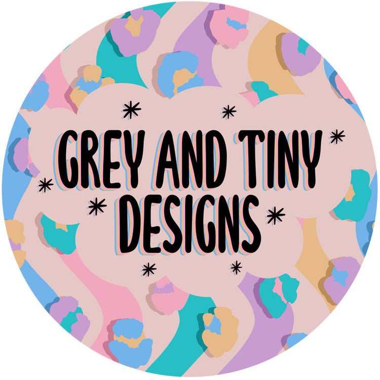 Grey & Tiny Designs